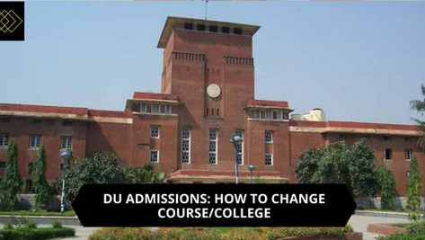 DU Admissions: How To Change Course/College 